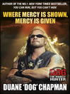 Where Mercy is Shown, Mercy is Given (eBook): Star of Dog the Bounty Hunter